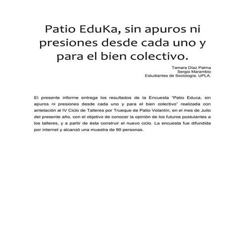 Resultados encuesta Patio Eduka, sin apuros ni presiones desde cada uno y par...