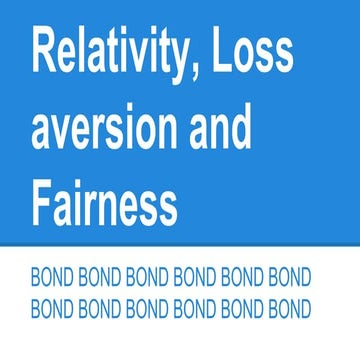 Results of relativity, fairness and loss aversion