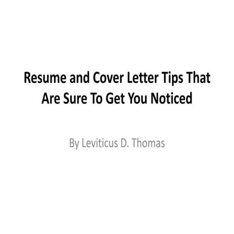 Resume and cover letter tips by Leviticus D. Thomas