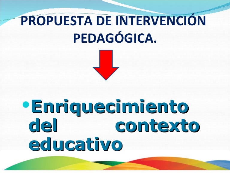 Propuesta de intervención pedagógica