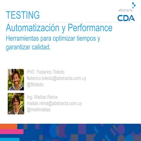Abstracta-CDA - TESTING: Automatización y Performance - Herramientas para opt...