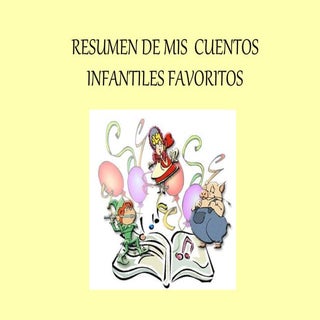 Resumen de mis  cuentos infantiles ...