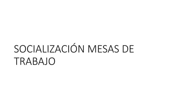 Resumen mesas trabajo