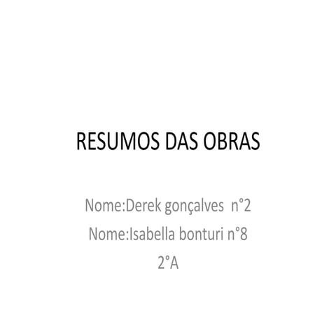 Resumos das obras   derek e isabella 2º b