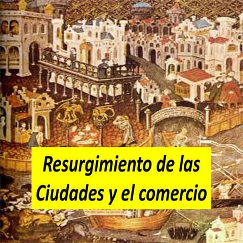 Resurgimiento de las cuidades y el comercio medieval