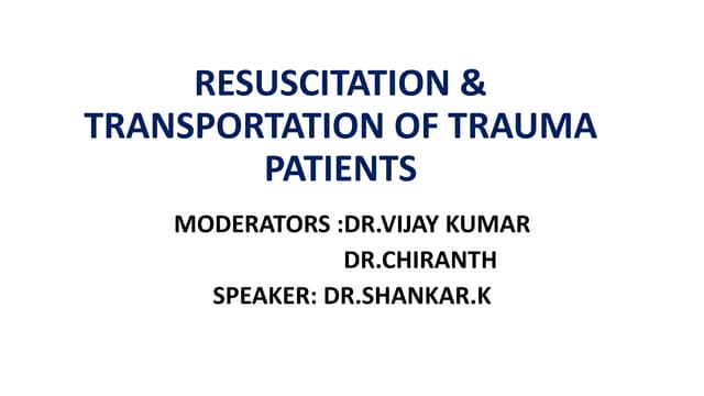 Resuscitation and transportation of trauma patients