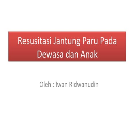 Resusitasi jantung paru pada dewasa dan anak