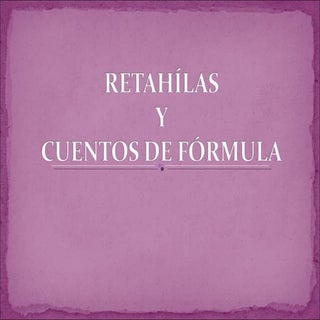 Retahílas y cuentos de fórmula