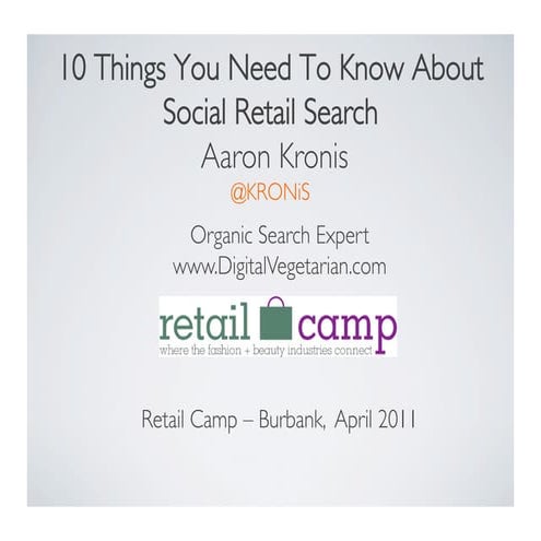 Aaron Kronis - Social Media for Retailers - Retail Camp April 9th, 2011