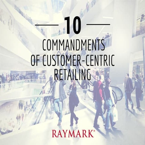 Retail Guide: 10 Commandments of Customer-Centric Retailing