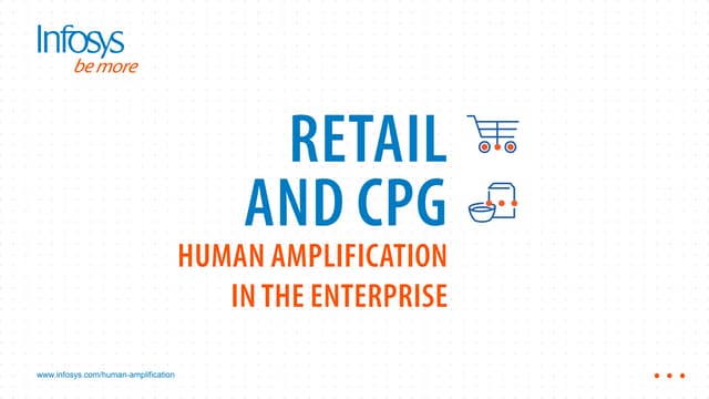 Human Amplification In The Enterprise - Retail and CPG