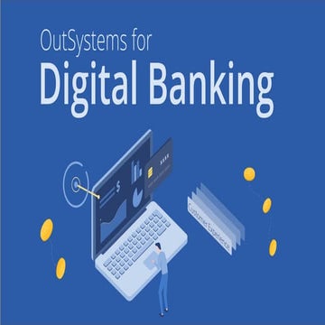 OutSystems for Retail Banking: Create a Frictionless Digital Banking Experien...