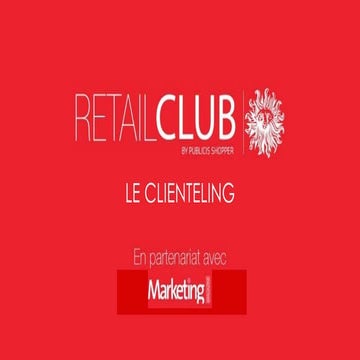 Retail club #6  Tout comprendre du Clienteling
