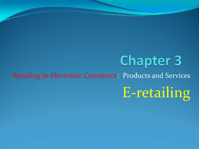 Retailing in electronic commerce products and services