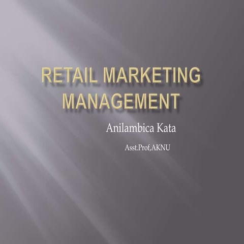 Retail marketing-,Development,Types,Forms.