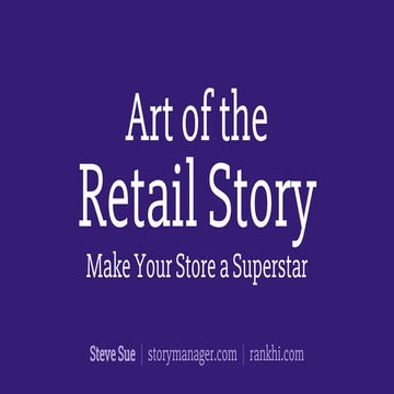 Art of the Retail Story: How to Make Your Store a Superstar 