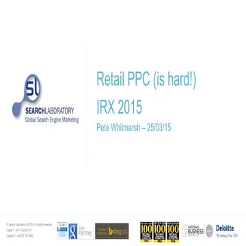 Retail PPC Secrets - Pete Whitmarsh - IRX 2015