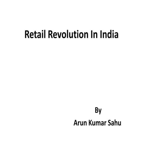Retail revolution in india(arun )