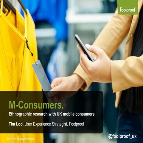 M-consumers: Ethnographic research with UK mobile consumers