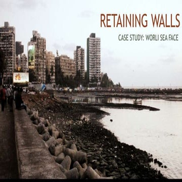 Retaining walls - A case study of the Worli Seaface