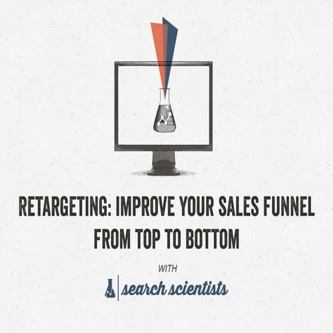 Retargeting: Strong Fundamentals for Your Sales Funnel