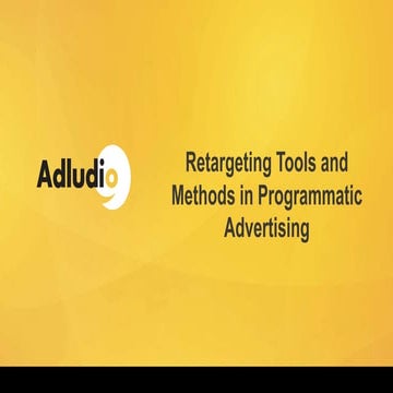 Retargeting tools and methods in programmatic advertising | PPTX