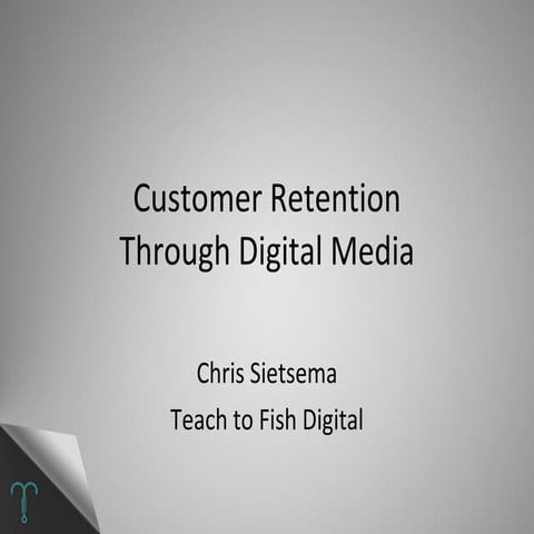 Customer Retention Through Digital Media