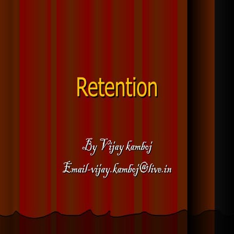 Retention