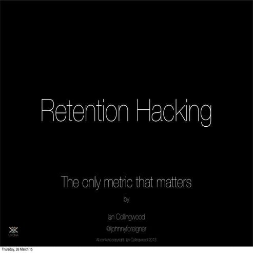 Retention hacking   jan 2014 slideshare