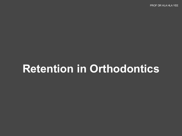 Retention in orthodontics