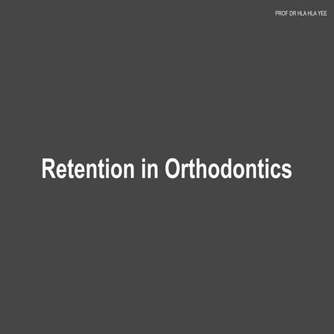 Retention in orthodontics