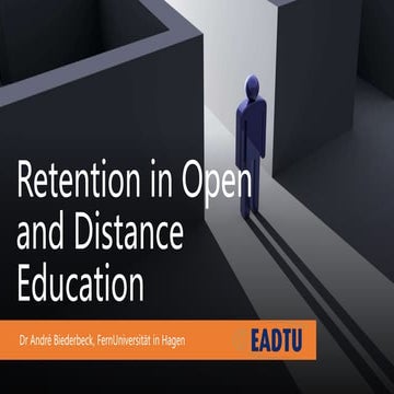 Retention in Open and Distance Education - Andre BIederbeck