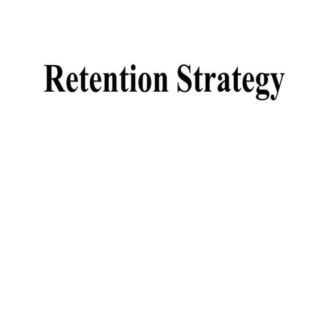 Retention strategy 