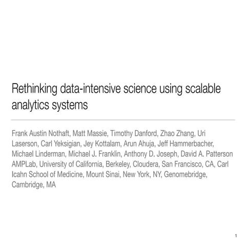  Rethinking data intensive science using scalable analytics systems
