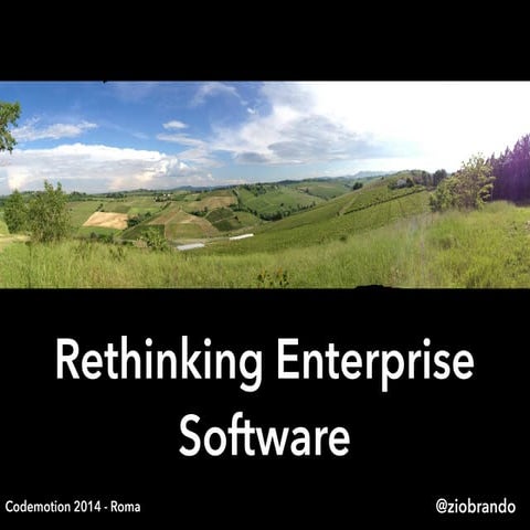 Rethinking enterprise software - Codemotion 2014
