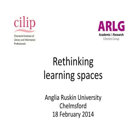 Rethinking learning spaces, ARU, Chelmsford, 18.02.14