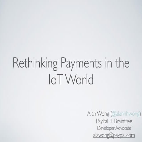 Rethinking payments in the IoT World