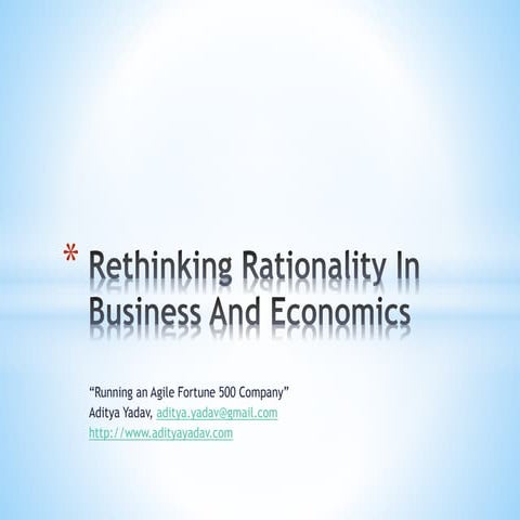 Rethinking Rationality In Business And Economics - Aditya Yadav | PPT