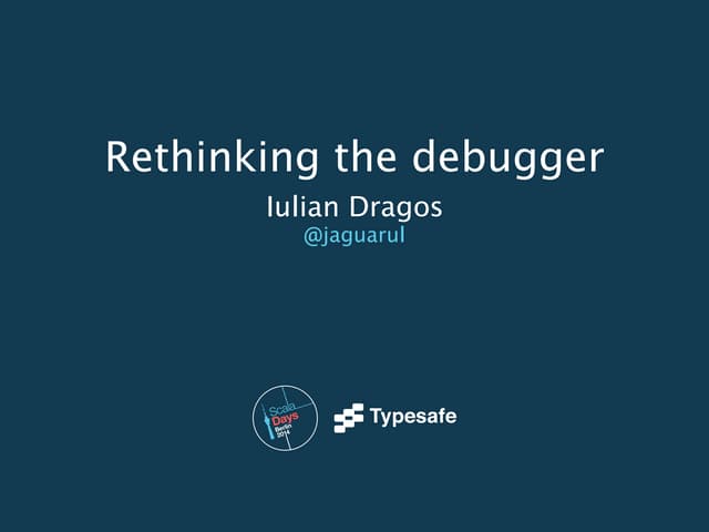 Rethinking the debugger