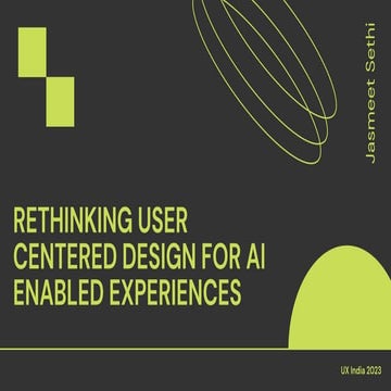 RETHINKING USER CENTERED DESIGN FOR AI ENABLED EXPERIENCES_UX India 2023_ Jas...