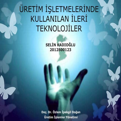 üReti̇m i̇şletmeleri̇nde kullanilan son teknoloji̇ler
