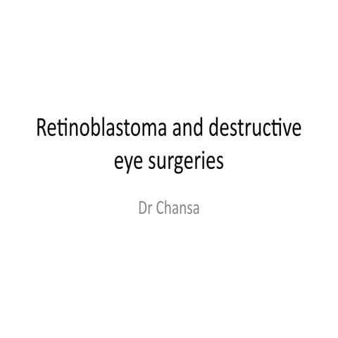 Comprehensive Overview of Retinoblastoma and Destructive Eye Surgeries ...