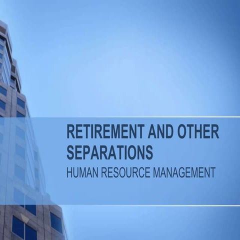 Retirement and other separations