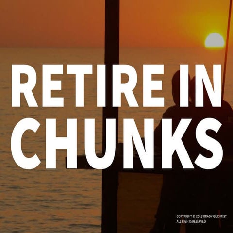 Retire in chunks
