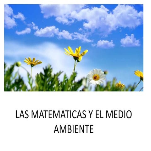 Reto.1 las matematicas y el medio ambiente