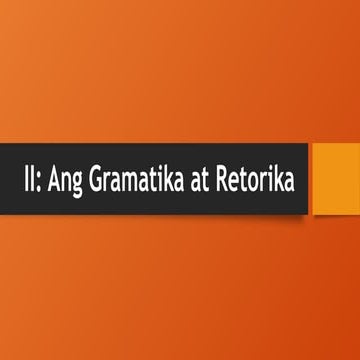 RETORIKA-2-GRAMATIKA4TH YEAR-UNANG MARKAHAN.pptx