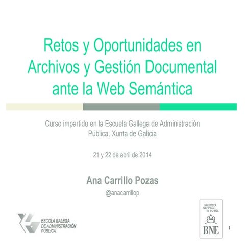 Retos y oportunidades en Archivos y Gestión documental ante la Web Semántica....