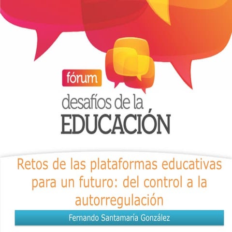 Retos de las plataformas educativas para un futuro: del control a la autorreg...