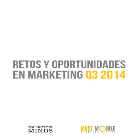 RETOS Y OPORTUNIDADES EN MARKETING Q3 2014 