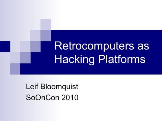 Retrocomputers as Hacking Platforms